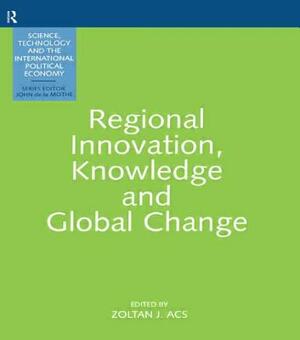 Regional Innovation And Global by Zoltan Acs