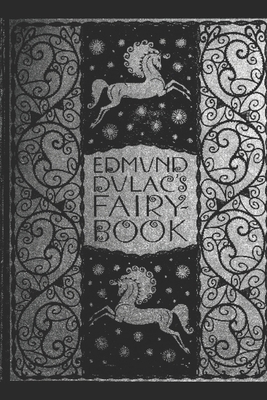 Edmund Dulac's Fairy-Book Illustrated: Fairy Tales of the Allied Nations by Edmund Dulac