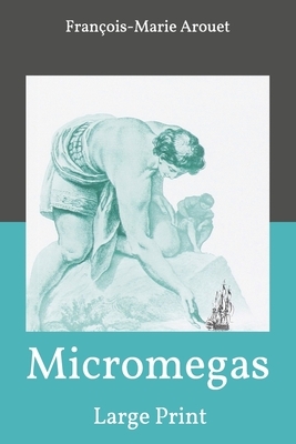 Micromegas: Large Print by François-Marie Arouet