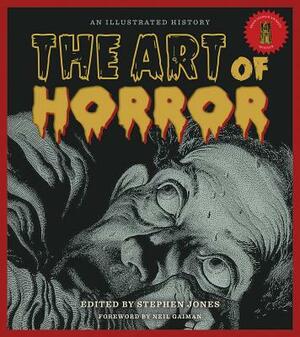 The Art of Horror: An Illustrated History by 