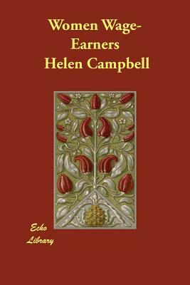 Women Wage-Earners by Helen Campbell