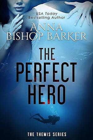 The Perfect Hero by Anna Bishop Barker, Anna Bishop Barker