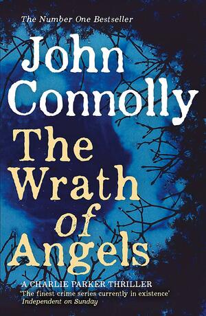 The Wrath of Angels by John Connolly