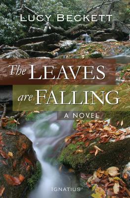 The Leaves Are Falling: A Novel by Lucy Beckett