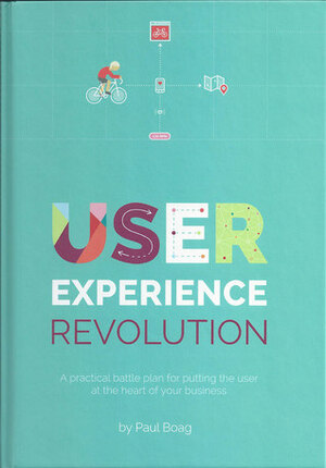 User Experience Revolution by Paul Boag