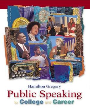 Public Speaking for College and Career with Speechmate CD-ROM 2.0 and Powerweb, Media Enhanced Edition [With CDROM] by Hamilton Gregory