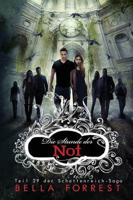 Das Schattenreich der Vampire 29: Die Stunde der Not by Bella Forrest