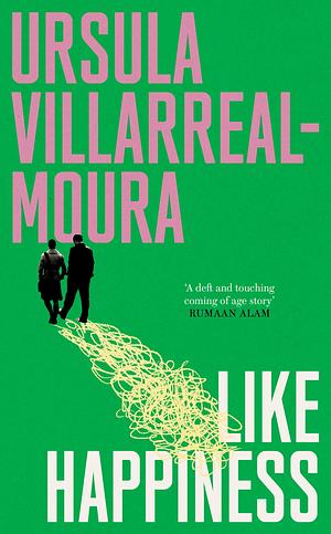 Like Happiness by Ursula Villarreal-Moura