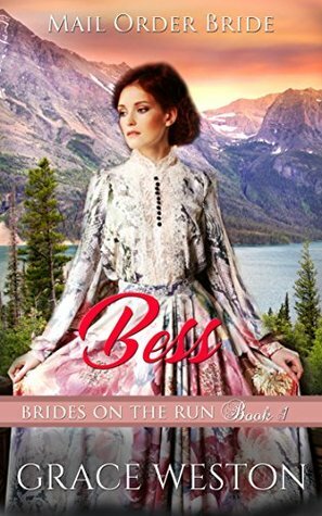 Bess: Mail Order Bride by Grace Weston
