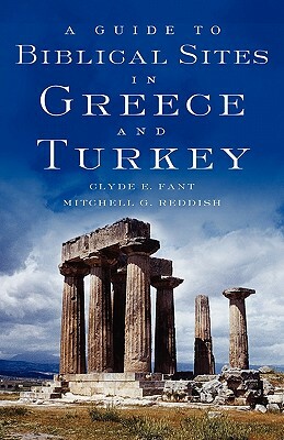 A Guide to Biblical Sites in Greece and Turkey by Mitchell G. Reddish, Clyde E. Fant