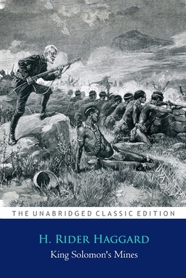 King Solomon's Mines by H. Rider Haggard ''Annotated Classic Edition'' by H. Rider Haggard