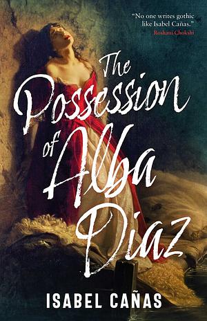 The Possession of Alba Díaz by Isabel Cañas