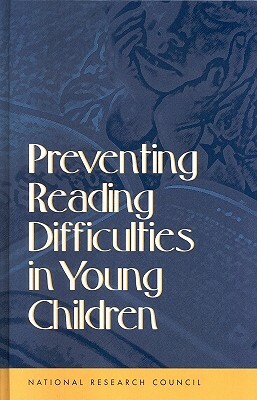 Preventing Reading Difficulties in Young Children by Board on Behavioral Cognitive and Sensor, National Research Council, Division of Behavioral and Social Scienc