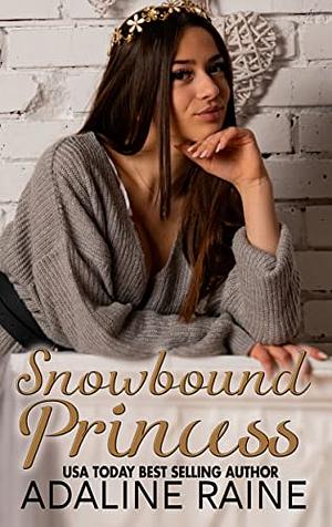 Snowbound Princess by Adaline Raine