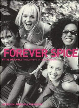 Forever Spice by Dean Freeman, Spice Girls