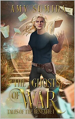 The Ghosts of War by Amy Sumida