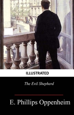 The Evil Shepherd Illustrated by Edward Phillips Oppenheim