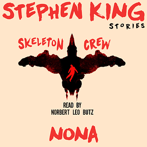 Skeleton Crew: Nona by Stephen King