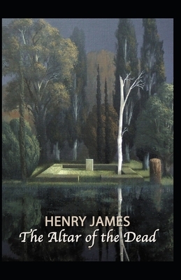 The Altar of the Dead illustrated by Henry James