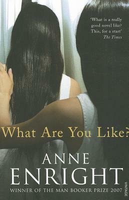 What Are You Like? by Anne Enright