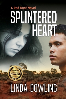 Splintered Heart: A Red Dust Novel by Linda S. Dowling