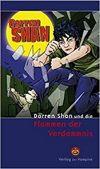 Darren Shan und die Flammen der Verdammnis by Darren Shan