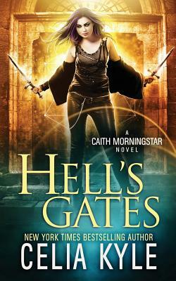 Hell's Gates (Urban Fantasy) by Celia Kyle