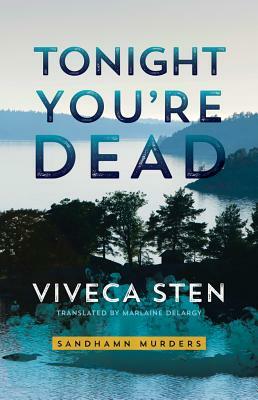 Tonight You're Dead by Viveca Sten
