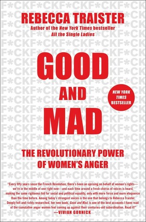 Good and Mad: The Revolutionary Power of Women's Anger by Rebecca Traister