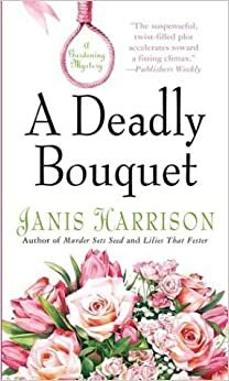 A Deadly Bouquet by Janis Harrison