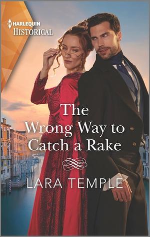 The Wrong Way to Catch a Rake  by Lara Temple