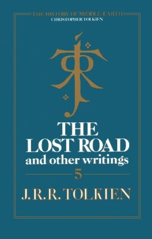 The Lost Road and Other Writings by J.R.R. Tolkien