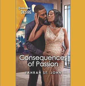 Consequences of Passion by Yahrah St. John