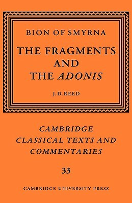 Bion of Smyrna: The Fragments and the Adonis by Bion