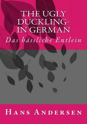 The Ugly Duckling- in German: Das hässliche Entlein by Hans Andersen