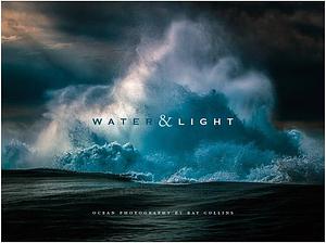 Water and Light: Ocean Photography by Ray Collins by Ray Collins