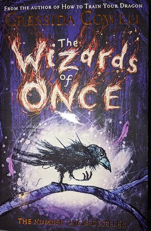 The Wizards of Once by Cressida Cowell