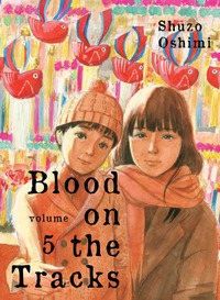 Blood on the Tracks, Vol. 5 by Shuzo Oshimi