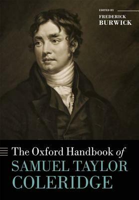 The Oxford Handbook of Samuel Taylor Coleridge by Frederick Burwick