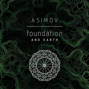 Foundation and Earth by Isaac Asimov