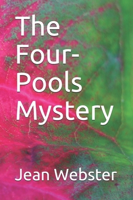 The Four-Pools Mystery by Jean Webster