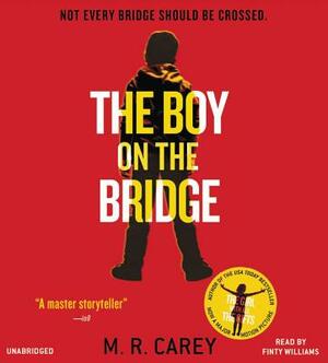 The Boy on the Bridge by M.R. Carey