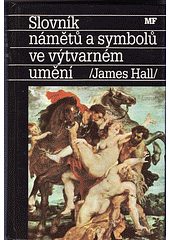 Slovník námětů a symbolů ve výtvarném umění by James Hall