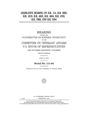 Legislative hearing on H.R. 114, H.R. 3685, H.R. 4319, H.R. 4635, H.R. 4664, H.R. 4765, H.R. 5360, and H.R. 5484 by Committee On Veterans (house), United St Congress, United States House of Representatives