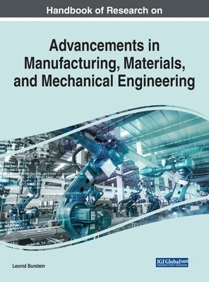Handbook of Research on Advancements in Manufacturing, Materials, and Mechanical Engineering by 