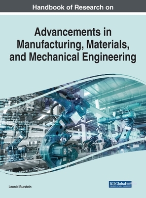 Handbook of Research on Advancements in Manufacturing, Materials, and Mechanical Engineering by 