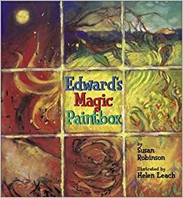 Edward's Magic Paintbox by Sue Robinson, Susan Robinson