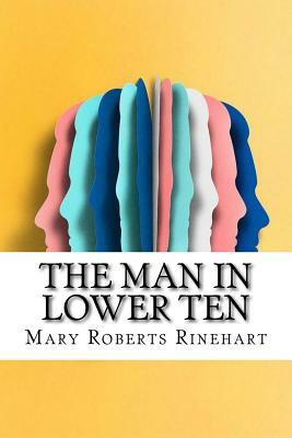 The Man in Lower Ten by Mary Roberts Rinehart