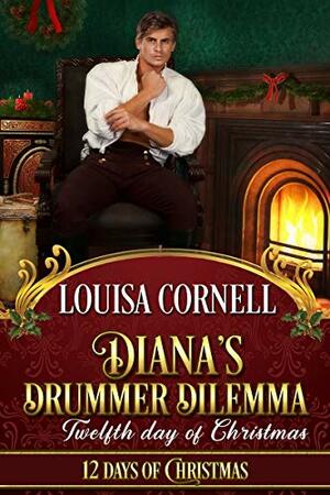 Diana's Drummer Dilemma by Louisa Cornell