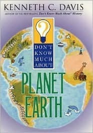 Don't Know Much About Planet Earth by Kenneth C. Davis